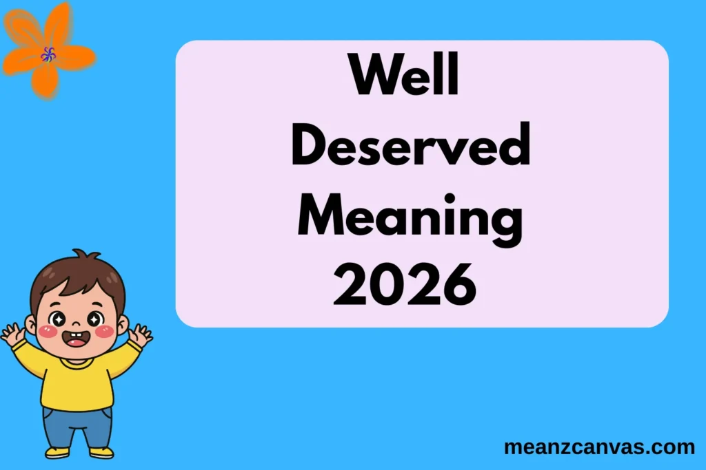 Well Deserved Meaning