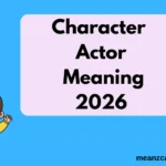 Character Actor Meaning