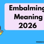Embalming Meaning
