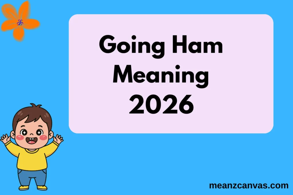 Going Ham Meaning