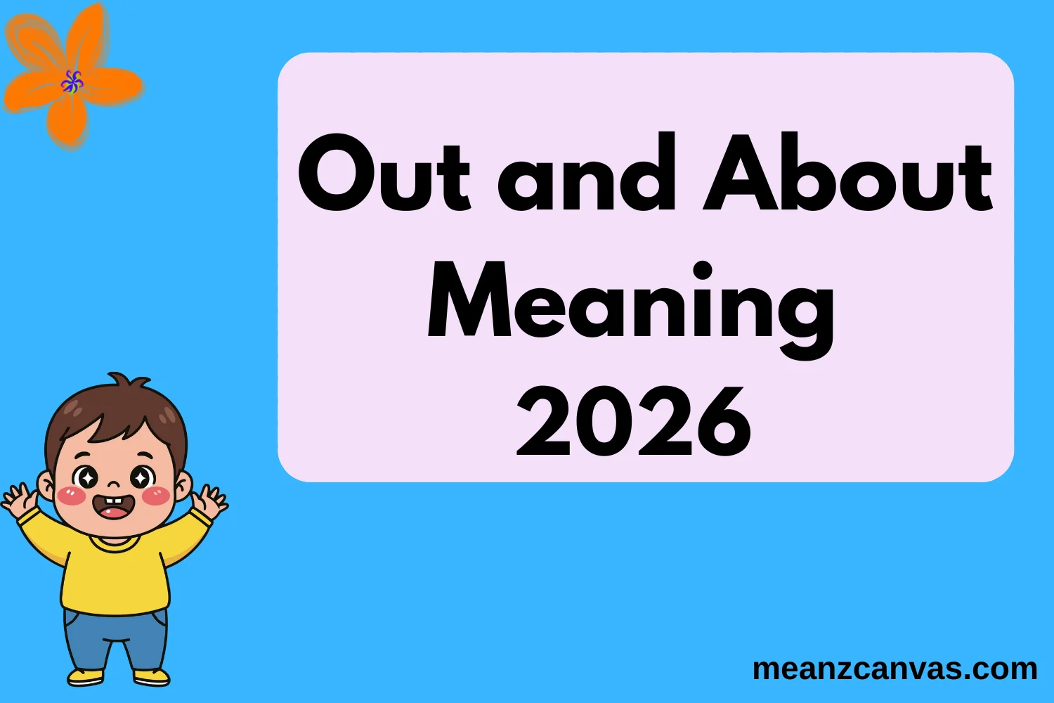 Out and About Meaning
