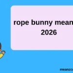 Rope Bunny Meaning
