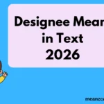 Designee Mean in Text