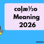 coļæ½o Meaning