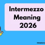 Intermezzo Meaning
